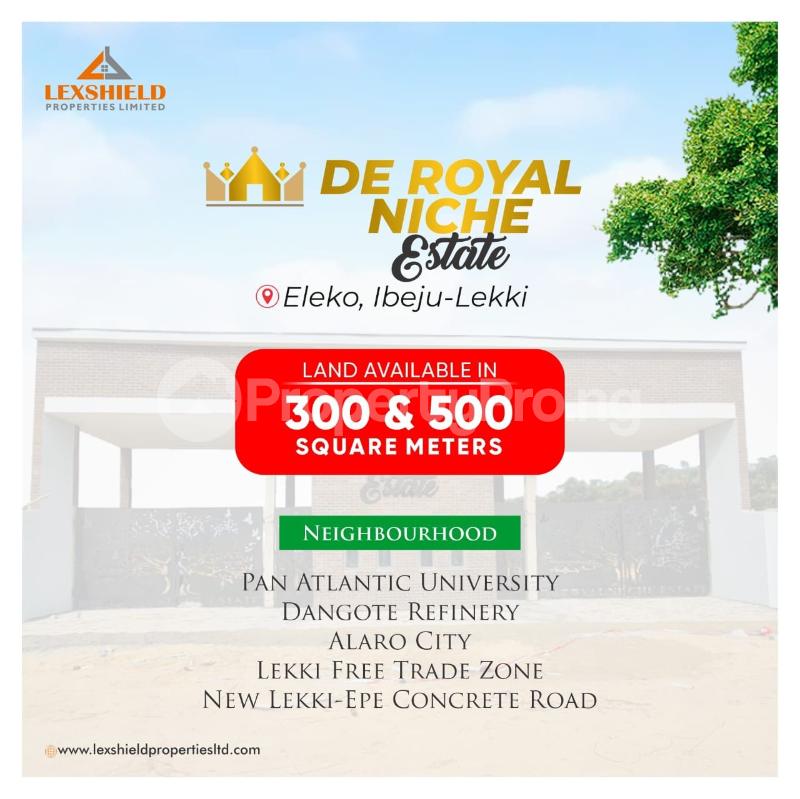 Land for sale 2 Minutes From Eleko Junction Right On Lekki Epe Expressway De Royal Niche Estate Ibeju-Lekki Lagos